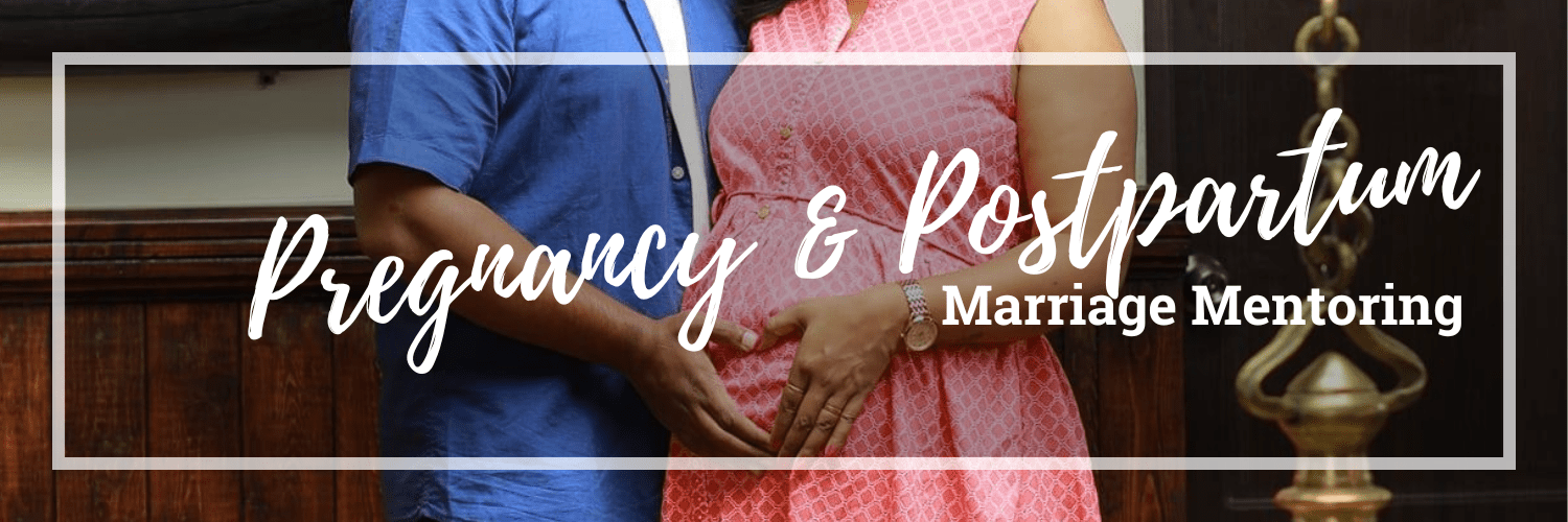 Pregnancy & Postpartum Marriage Mentoring